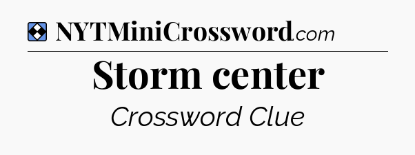 Solution: Storm center - NYT Mini Crossword
