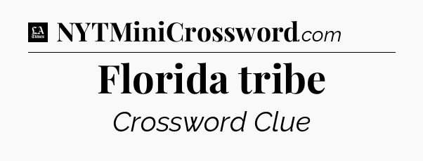 Florida tribe - LA Times Crossword
