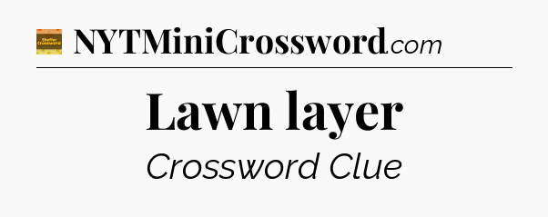 Lawn layer - Eugene Sheffer Crossword