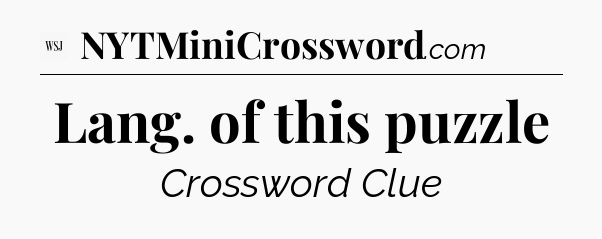 Lang. of this puzzle - WSJ Crossword