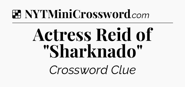 Solution: Actress Reid of 
