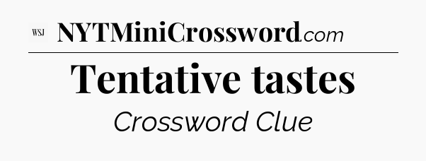 Tentative tastes - WSJ Crossword