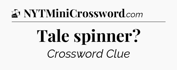 Tale spinner - Daily Themed Classic Crossword
