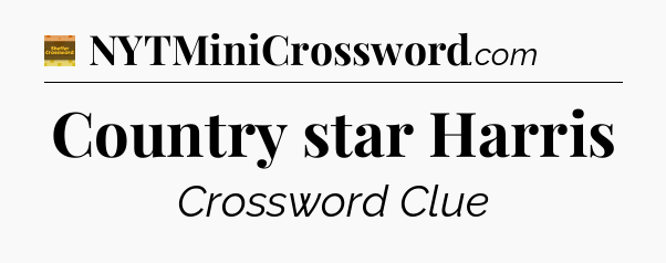 Country star Harris - Eugene Sheffer Crossword