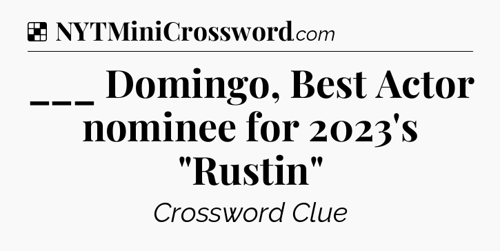 Solution: ___ Domingo, Best Actor nominee for 2023's 