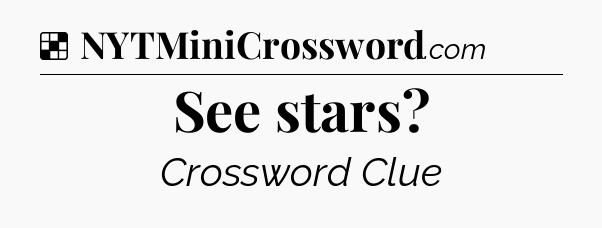 Solution: See stars - NYT Crossword