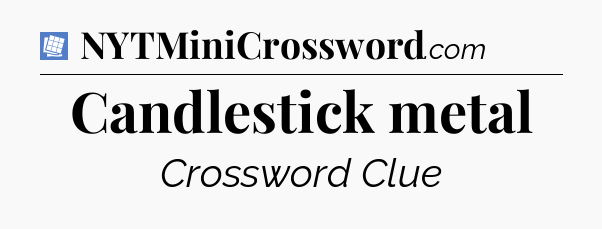 Candlestick metal Puzzle Page Crossword Clue