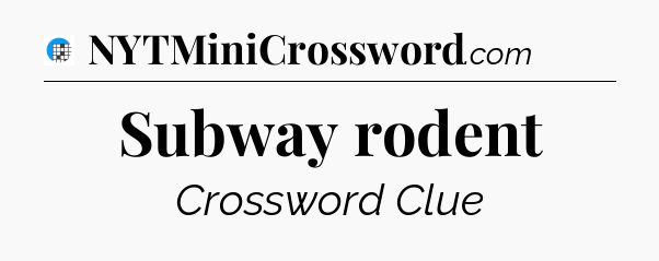 Subway rodent Crossword Clue