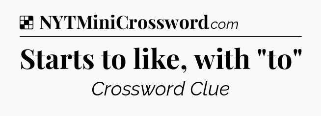 Solution: Starts to like, with 