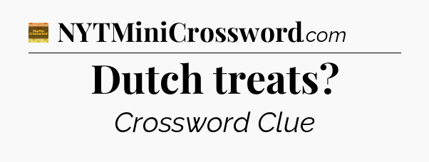 Dutch treats - Eugene Sheffer Crossword