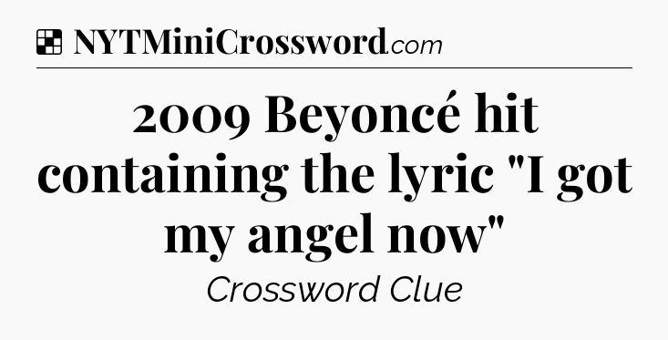 Solution: 2009 Beyoncé hit containing the lyric 