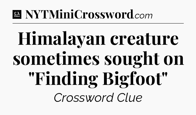 Himalayan creature sometimes sought on 
