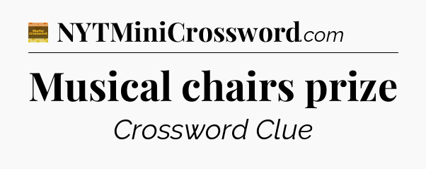 Musical chairs prize - Eugene Sheffer Crossword