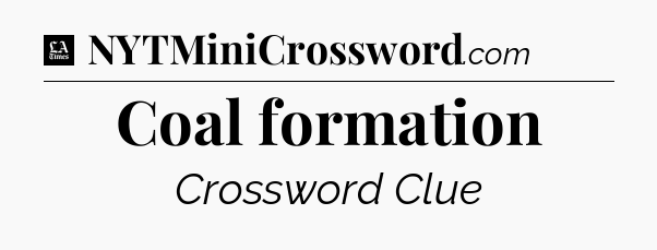 Coal formation - LA Times Crossword