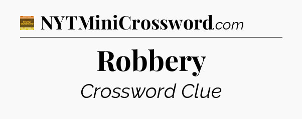 Robbery - Eugene Sheffer Crossword