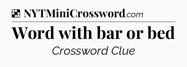 Solution: Word with bar or bed - NYT Crossword