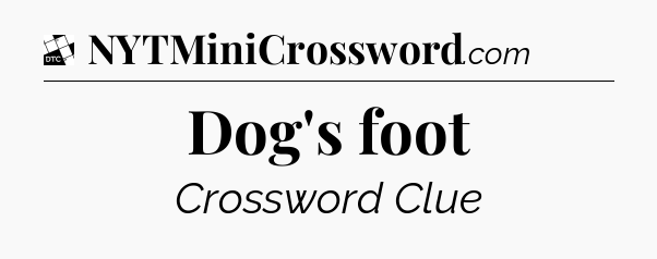 Dog's foot - Daily Themed Classic Crossword