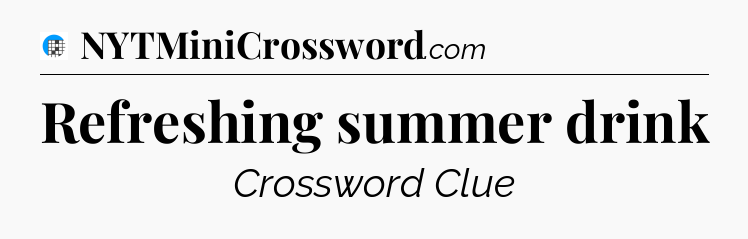 Refreshing summer drink Crossword Clue