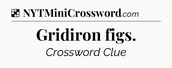 Solution: Gridiron figs - NYT Crossword