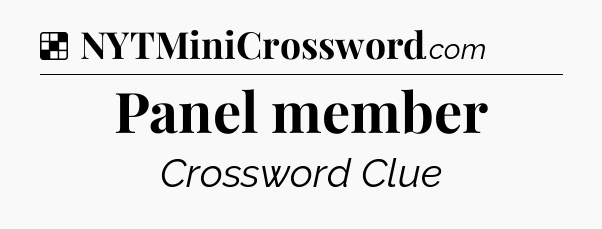 Solution: Panel member - NYT Crossword