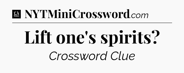 Lift one's spirits - LA Times Crossword