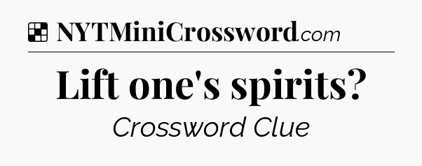 Solution: Lift one's spirits - NYT Crossword