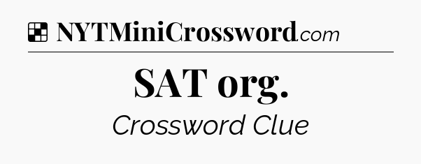 Solution: SAT org - NYT Crossword