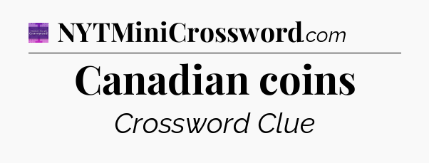 Canadian coins - Thomas Joseph Crossword
