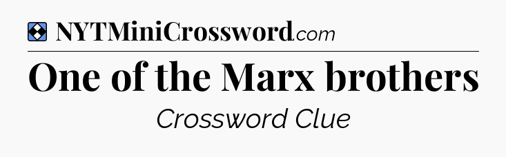 Solution: One of the Marx brothers - NYT Mini Crossword