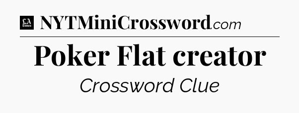 Poker Flat creator - LA Times Crossword