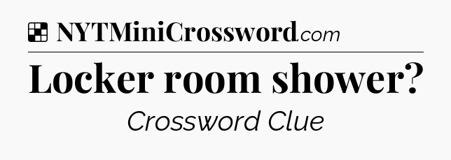 Solution: Locker room shower - NYT Crossword