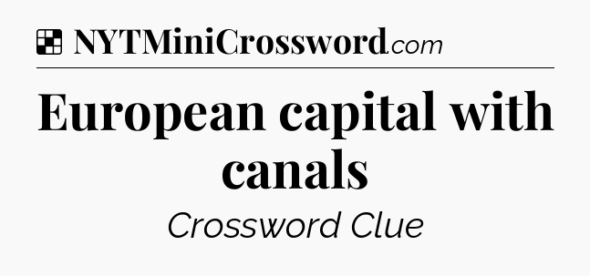 European capital with canals NYT Crossword