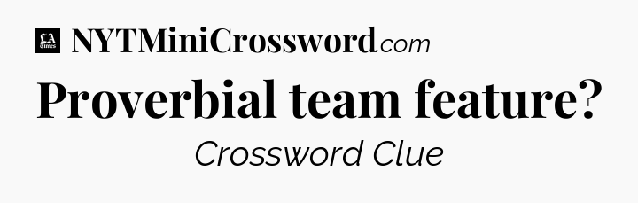 Proverbial team feature - LA Times Crossword