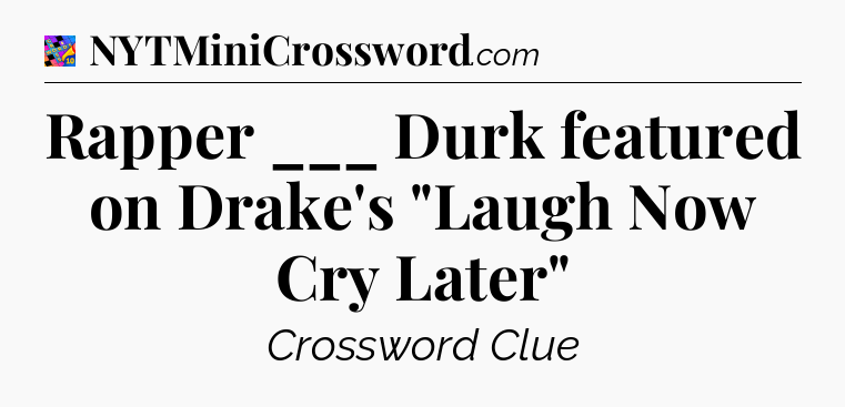 Rapper ___ Durk featured on Drake's 