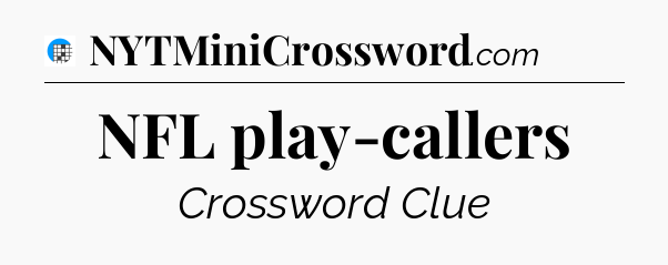 NFL play-callers Crossword Clue