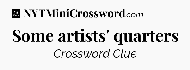 Some artists' quarters - LA Times Crossword