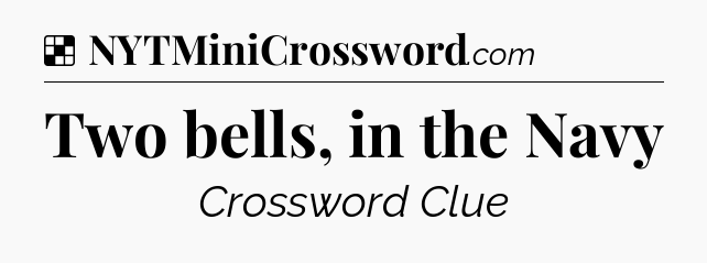 Solution: Two bells, in the Navy - NYT Crossword