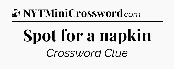 Spot for a napkin - Daily Themed Classic Crossword