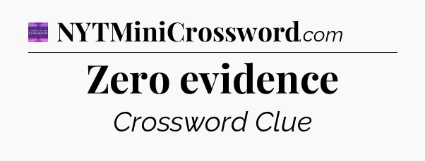 Zero evidence - Thomas Joseph Crossword
