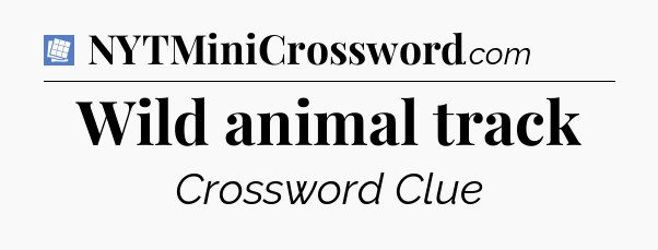 Wild animal track Puzzle Page Crossword Clue