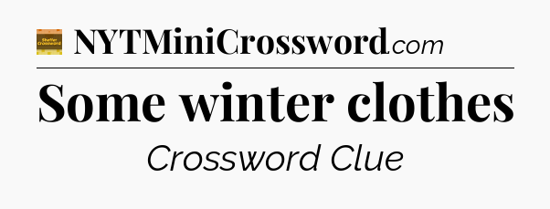 Some winter clothes - Eugene Sheffer Crossword