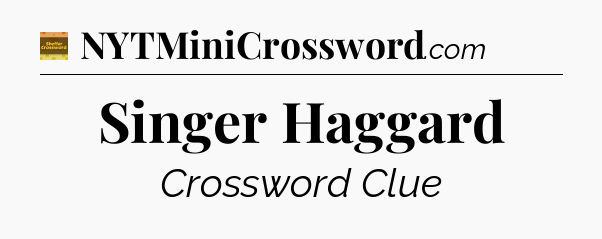 Singer Haggard - Eugene Sheffer Crossword