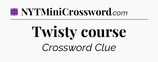 Twisty course - Thomas Joseph Crossword