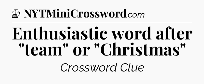 Enthusiastic word after 