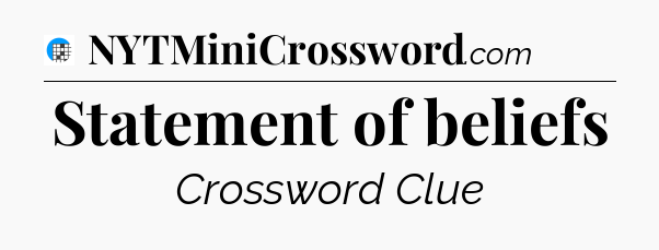 Statement of beliefs Crossword Clue