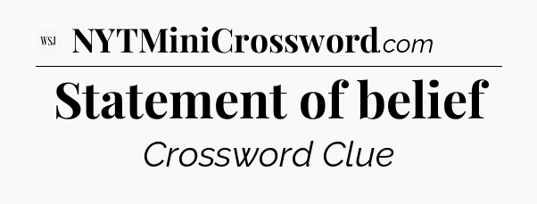 Statement of belief - WSJ Crossword
