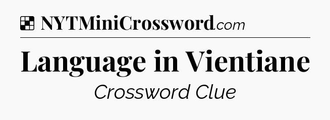 Solution: Language in Vientiane - NYT Crossword