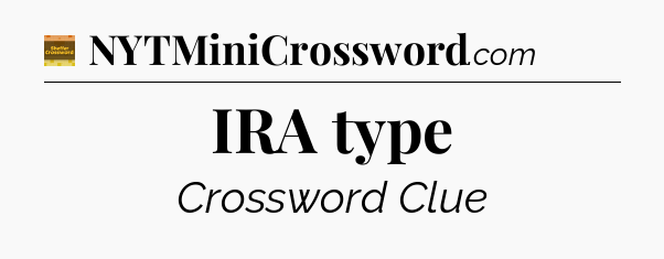 IRA type - Eugene Sheffer Crossword