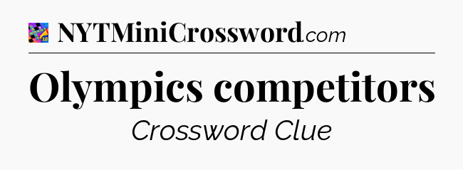 Olympics competitors Crossword Clue