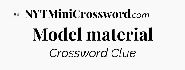 Model material - WSJ Crossword